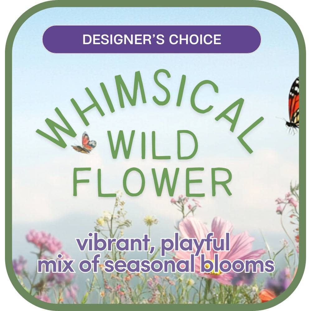 Whimsical Wildflower – Designer's Choice – PETERSEN & TIETZ FLORISTS & GREENHOUSES, Waterloo IA