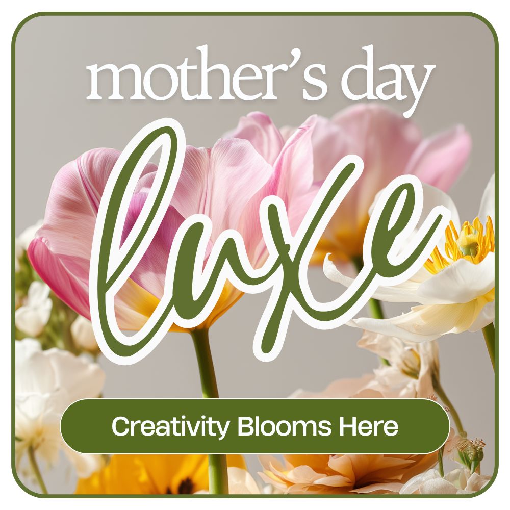 Luxe Design for Mother's Day – PETERSEN & TIETZ FLORISTS & GREENHOUSES, Waterloo IA