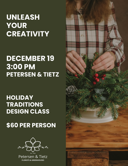 Holiday Traditions Design Class 12/19/26 – PETERSEN & TIETZ FLORISTS & GREENHOUSES, Waterloo IA