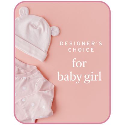 Designer's Choice Baby Girl